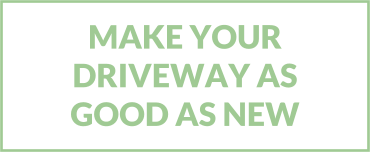 MAKE YOUR DRIVEWAY AS GOOD AS NEW